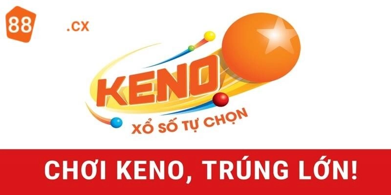 Xổ Số Keno - Tổng Hợp Bí Quyết Dự Đoán Số Đẹp Dễ Trúng Xổ số Keno là gì?