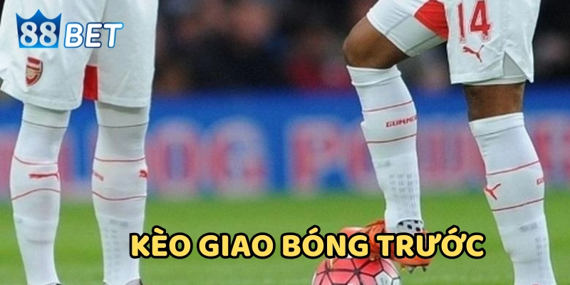Giải mã Kèo Giao Bóng Trước: Cách phân tích và dự đoán chuẩn Cách phân tích kèo