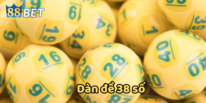 Tại sao Dàn Đề 38 Số đang lại được săn lùng nhất ngày nay? Điều cần nên lưu ý